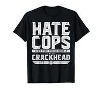 Hate Cops? Next Time You Need Help Call A Crackhead T-Shirt Graphique avec Valeur, Homme, Noir, XL
