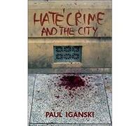 'Hate Crime' and the City Paul Iganski (Auteur)