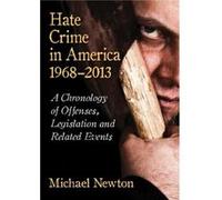 Hate Crime in America 19682013 - Michael Newton - McFarland amp Co Inc - Livre en Anglais - Paperback Michael NewtonMichael Newton (Auteur)