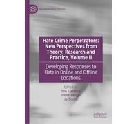 Hate Crime Perpetrators: New Perspectives from Theory, Research and Practice, Developing Responses to Hate in Online and Offline Locations (II)