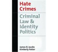 Hate Crimes, Studies in Crime and Public Policy James B. Jacobs, Kimberly Potter (Auteur)