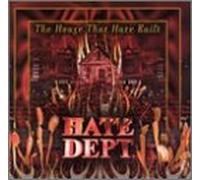 Hate Dept - House That Hate Built