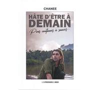 Hâte d'être a demain Pour continuer à sauver... - Chanee - Presses Du Midi - broché - Essai