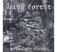 Hate Forest - To Twilight Thickets