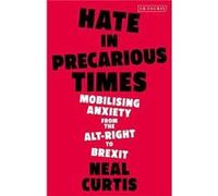 Hate in Precarious Times by Curtis Dr Neal University of Auckland New Zealand Paperback Book Curtis, Dr Neal (University of Auckland, New Zealand) (Auteur)