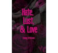 Hate, Lust, & Love