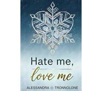 Hate me, love me