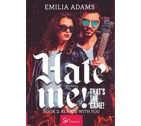 Hate Me! That's the Game! - Book 2: Always with you