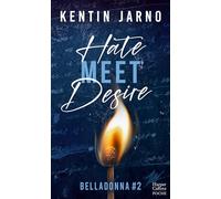 Kentin Jarno – Hate Meet Desire (Belladonna, tome 2) – Roman – Poche