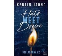 Kentin Jarno – Hate Meet Desire (Belladonna, tome 2) – Roman – Poche
