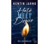 Kentin Jarno – Hate Meet Desire (Belladonna, tome 2) – Roman – Poche