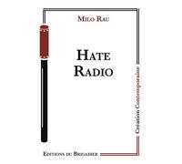 Hate Radio - Milo Rau - Du Brigadier Editions - broché - Théâtre