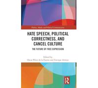 Hate Speech, Political Correctness, and Cancel Culture