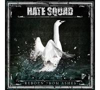 Hate Squad - Reborn from Ashes [Import]
