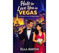 Hate To Love You In Vegas: An Enemies to Lovers Wedding Romance