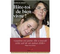 Hâte-toi de bien vivre Valérie de Larauze (Auteur)