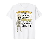 Hate When People Say act Like an Adult Have You Seen Adults T-Shirt