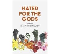 Hated for the Gods by Sean Patrick Mulroy Sean Patrick Mulroy (Auteur)