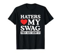 Haters Love My Swag They Just Deny It T-Shirt
