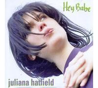 Hatfield, Juliana - Hey Babe by Hatfield, Juliana (1999) Audio CD