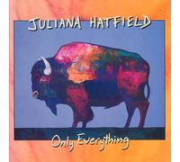 Hatfield, Juliana - Only Everything