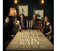 Hatful of Rain - Way Up on the Hill