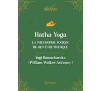 Hatha Yoga - La philosophie yogique du bien-être physique