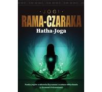 Hatha-Yoga La science de la santé physique et l'art de la respiration