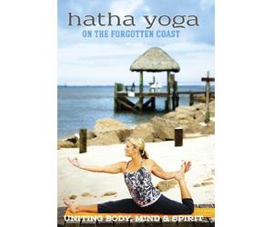 Hatha Yoga on the Forgotten Coast: Uniting Body, Mind & Spirit