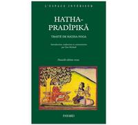 Hatha-Pradîpika - Traité De Hatha-Yoga