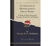 Hathaway, J: Analysis Of Mendelssohn's Organ Works