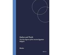 Hathor and Thoth: Two Key Figures of the Ancient Egyptian Religion