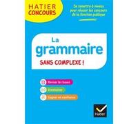 Hatier concours - La grammaire sans complexe Micheline Cellier-Gelly (Auteur), Viviane Marzouk (Auteur), Françoise Demougin (Auteur)