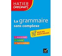 Hatier concours - La grammaire sans complexe: Remise à niveau en grammaire pour réussir les concours de la fonction publique