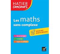 Hatier concours - Les maths sans complexe: Remise à niveau en mathématiques pour réussir les concours de la fonction publique