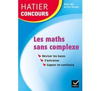 Hatier concours - Les maths sans complexe: Remise à niveau en mathématiques pour réussir les concours de la fonction publique