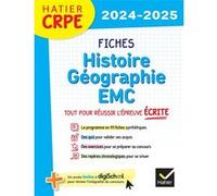 Hatier CRPE - Fiches d'Histoire - Géographie - EMC - Épreuve écrite d'admissibilité Alexandra Baudinault (Auteur), Lucie Gomes (Auteur), Thierry Truel (Auteur)