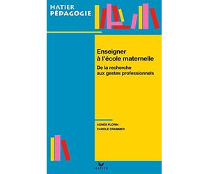 Hatier pédagogie - Enseigner à l'école maternelle : de la recherche aux gestes professionnels