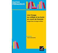 Hatier Pédagogie - Lire l'image en collège et lycée en cours de français