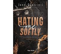 Hating me softly - Jenn Guerrieri - Hugo Roman - broché - Roman
