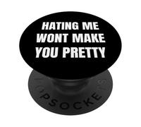 Hating Me Won’t Make You Pretty Confident Attitude Design PopSockets PopGrip Adhésif