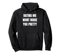 Hating Me Won’t Make You Pretty Confident Attitude Design Sweat à Capuche