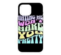 Hating Me Won't Make You Pretty Typographie Pastel rétro Coque pour iPhone 16 Pro Max