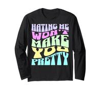 Hating Me Won't Make You Pretty Typographie Pastel rétro Manche Longue