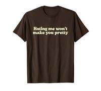 Hating Me Won't Make You Pretty Y2k Aesthetic Iconic Slogan T-Shirt