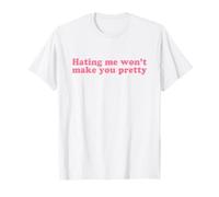 Hating Me Won't Make You Pretty Y2k Aesthetic Iconic Slogan T-Shirt