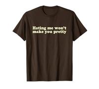 Hating Me Won't Make You Pretty Y2k Aesthetic Iconic Slogan T-Shirt
