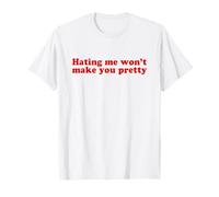 Hating Me Won't Make You Pretty Y2k Aesthetic Iconic Slogan T-Shirt