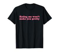 Hating Me Won't Make You Pretty Y2k Aesthetic Iconic Slogan T-Shirt