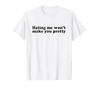 Hating Me Won't Make You Pretty Y2k Aesthetic Iconic Slogan T-Shirt